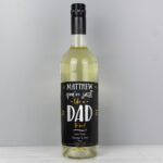 Personalised 'You're Just Like A Dad To Me' Bottle of White Wine