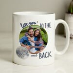 Personalised 'Love You To The Moon And Back' Photo Upload Ceramic Mug