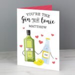 Personalised 'You're The Gin To My Tonic' Card