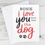 Personalised 'I Love You More Than The Dog' Card - Image 4
