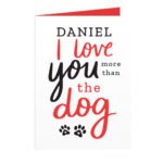 Personalised 'I Love You More Than The Dog' Card - Image 5