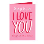 Personalised 'I Love You (Most Of The Time)' Card - Image 4