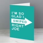Personalised 'I'm So Glad I Swiped Right' Card