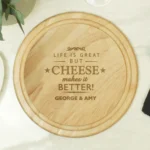 Personalised 'Cheese Makes It Better!' Round Wooden Cheese Board