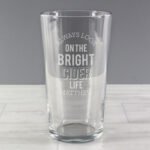 Personalised 'Always Look On The Bright Cider Life' Pint Glass