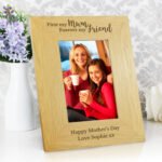 Personalised 'First My Mum, Forever My Friend' 4x6 Portrait Oak Finish Photo Frame