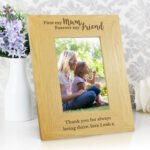 Personalised 'First My Mum, Forever My Friend' 4x6 Portrait Oak Finish Photo Frame - Image 4