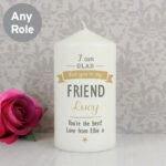 Personalised 'I Am Glad That You're My...' Pillar Candle - Image 4