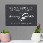Personalised 'Don't Come In If You Didn't Bring Gin' Aluminium Sign - Image 2