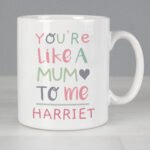 Personalised 'You're Like A Mum To Me' Heart Motif Ceramic Mug - Image 2