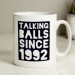 Personalised 'Talking Balls Since' Ceramic Mug