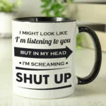 Personalised 'I Might Look Like I'm Listening' Black Handled Ceramic Mug - Image 3