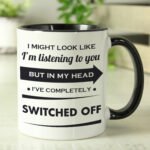 Personalised 'I Might Look Like I'm Listening' Black Handled Ceramic Mug - Image 4