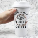 Personalised 'Life Begins After Coffee' Plastic Insulated Reusable Eco Travel Cup - Image 2